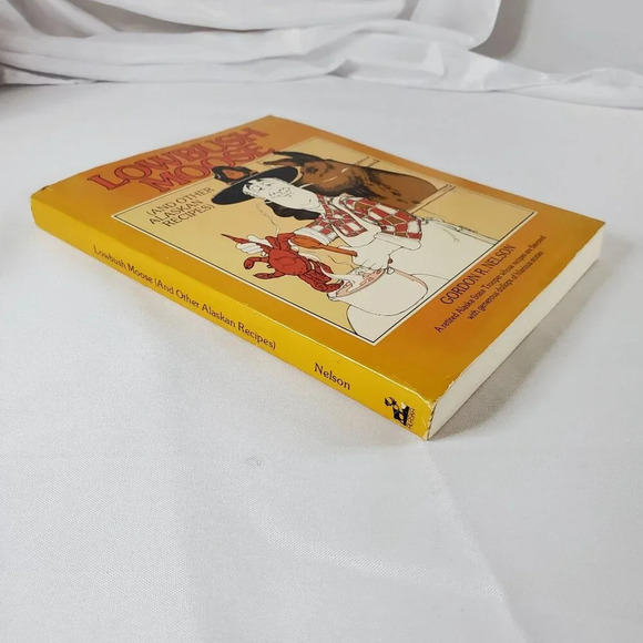 Lowbush Moose & Other Alaskan Recipes By Gordon R. Nelson 1973 - Picture 2 of 5